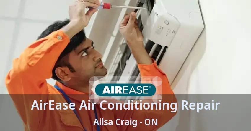 AirEase Air Conditioning Repair Ailsa Craig - ON