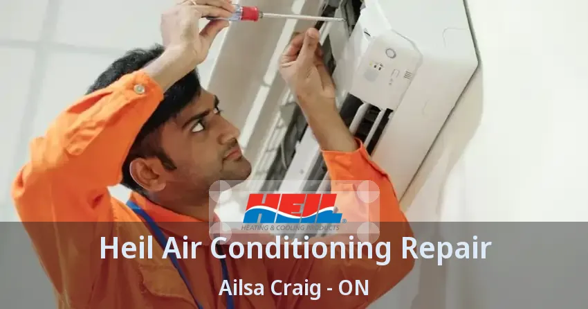 Heil Air Conditioning Repair Ailsa Craig - ON