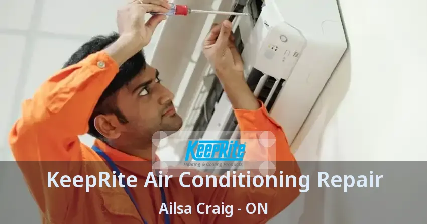 KeepRite Air Conditioning Repair Ailsa Craig - ON