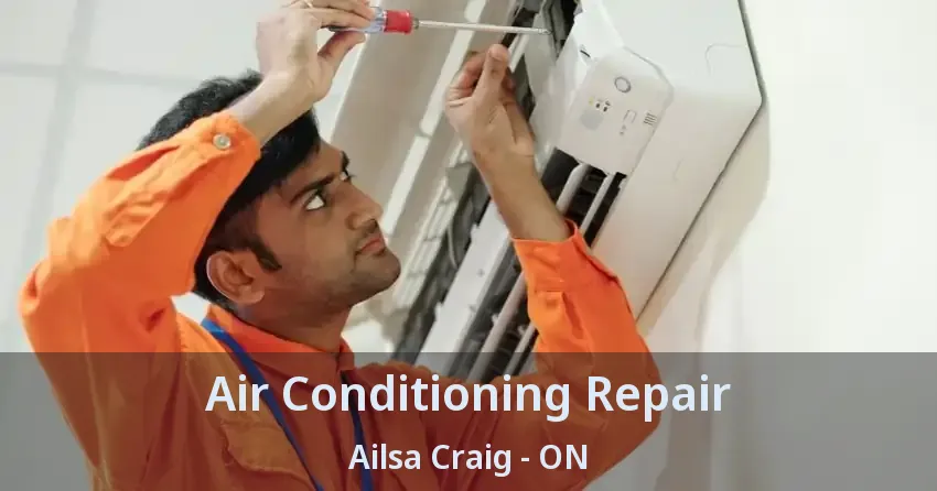 Air Conditioning Repair Ailsa Craig - ON