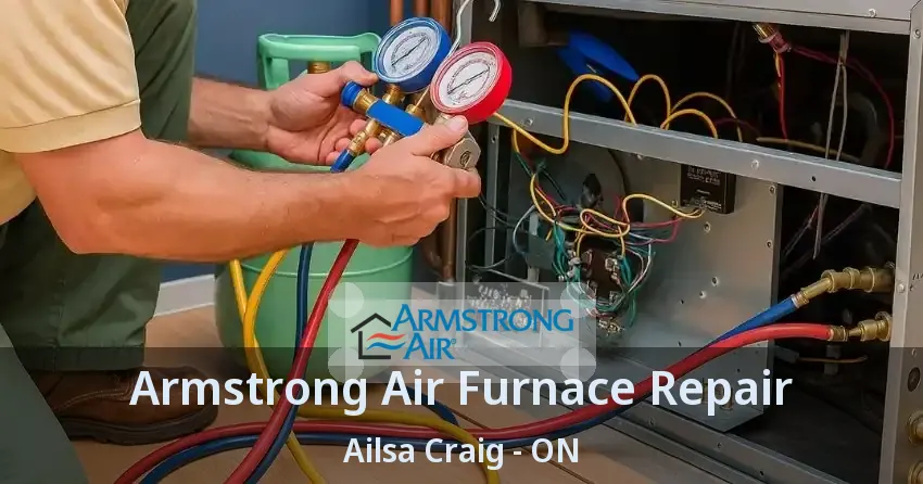 Armstrong Air Furnace Repair Ailsa Craig - ON