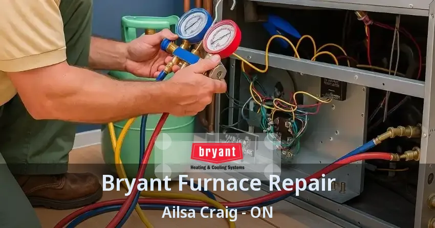 Bryant Furnace Repair Ailsa Craig - ON