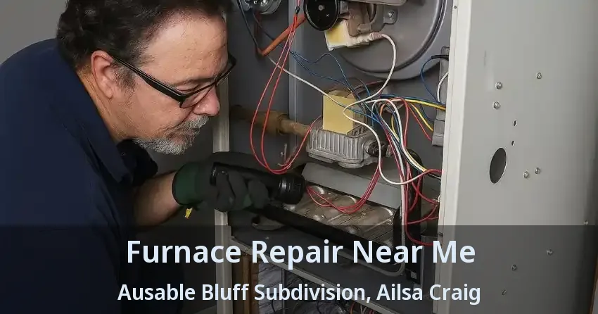 Furnace Repair Near Me Ausable Bluff Subdivision, Ailsa Craig - ON