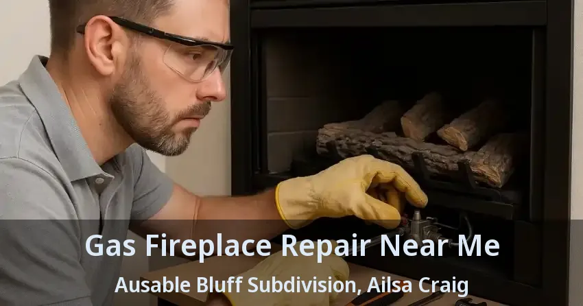 Gas Fireplace Repair Near Me Ausable Bluff Subdivision, Ailsa Craig - ON Gas Fireplace Repair Near Me Ausable Bluff Subdivision, Ailsa Craig - ON