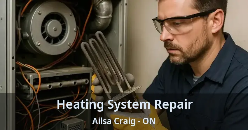 Heating System Repair Ailsa Craig - ON