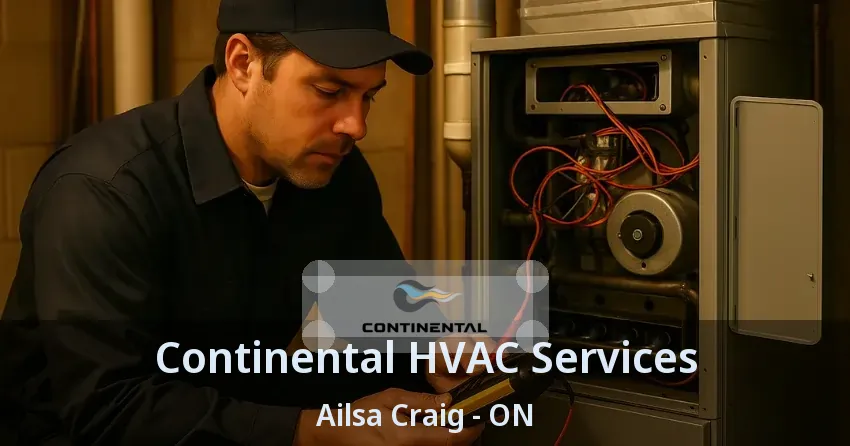 Continental HVAC Services Ailsa Craig - ON