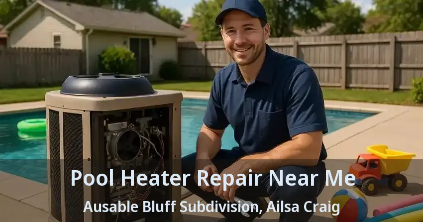 Pool Heater Repair Near Me Ausable Bluff Subdivision, Ailsa Craig - ON Pool Heater Repair Near Me Ausable Bluff Subdivision, Ailsa Craig - ON