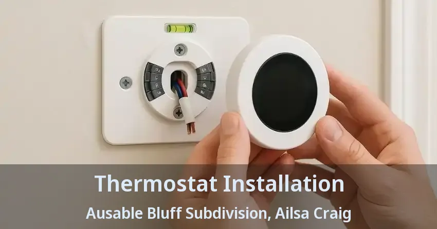 Thermostat Installation Ausable Bluff Subdivision, Ailsa Craig - ON