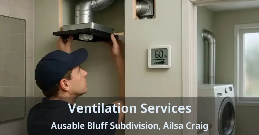 Ventilation Services Ausable Bluff Subdivision, Ailsa Craig - ON